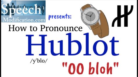 hublot pronunciation sound|Hublot pronunciation in french.